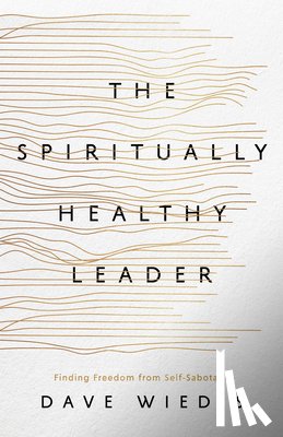 Wiedis, Dave - The Spiritually Healthy Leader