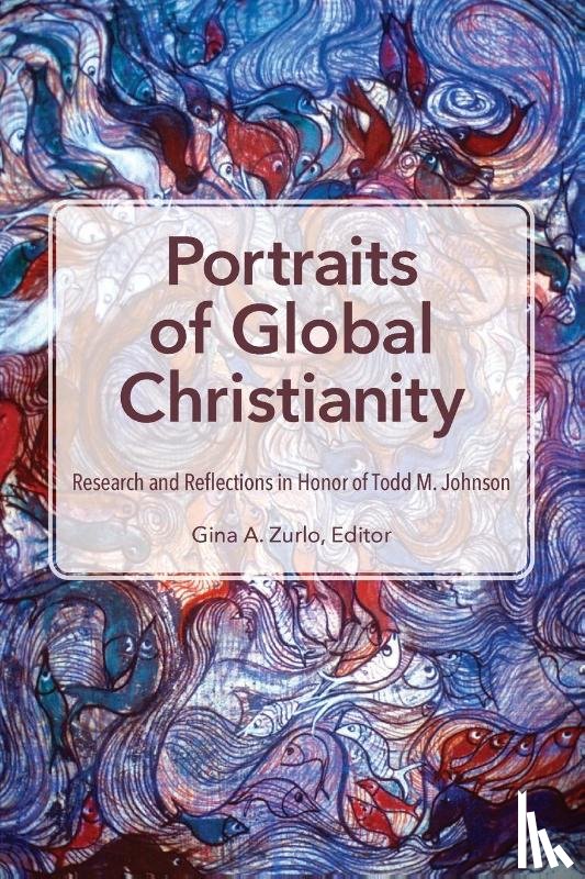 Zurlo, Gina A. - Portraits of Global Christianity