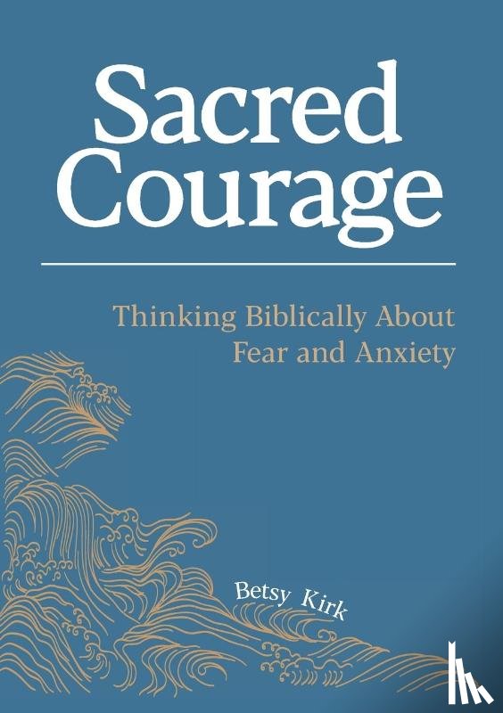 Kirk, Betsy - Sacred Courage