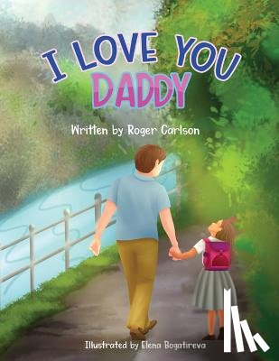 Carlson, Roger L - I Love you Daddy