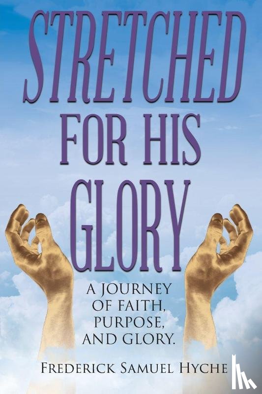 Hyche, Frederick Samuel - Stretched for His Glory
