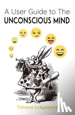 Lukyanova, Tatiana - A User Guide to The Unconscious Mind