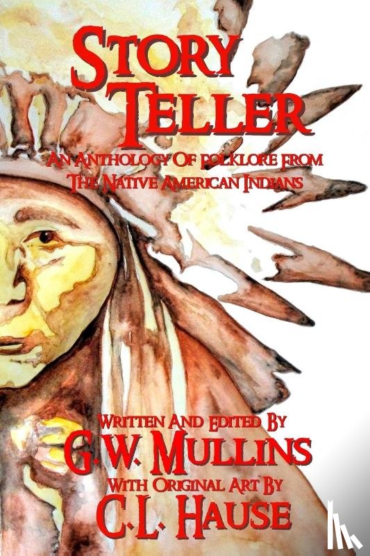 Mullins, G W - Story Teller An Anthology Of Folklore From The Native American Indians