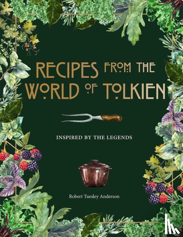 Anderson, Robert Tuesley - Anderson, R: Recipes from the World of Tolkien