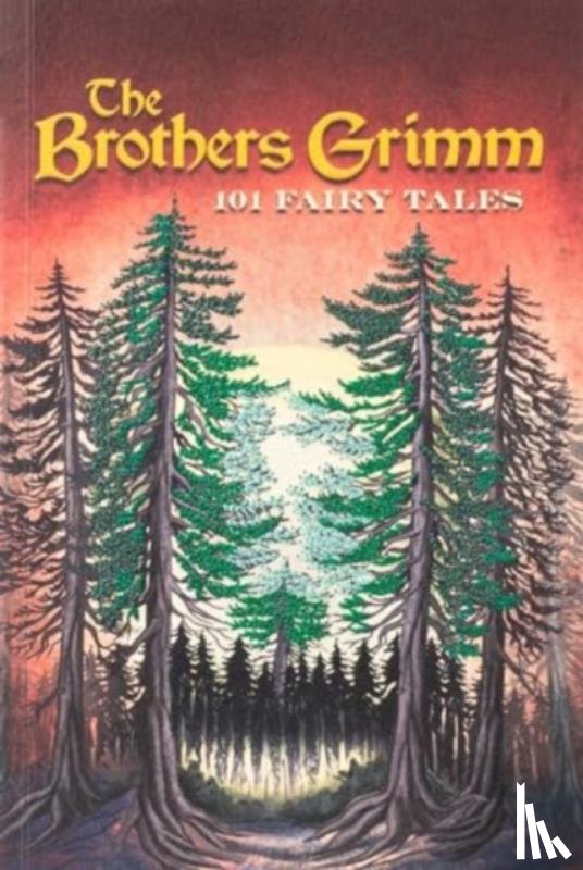 Grimm, Jacob, Grimm, Wilhelm - Brothers Grimm: 101 Fairy Tales (Keepsake Edition)