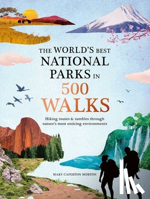 Morton, Mary Caperton - Morton, M: World's Best National Parks in 500 Walks