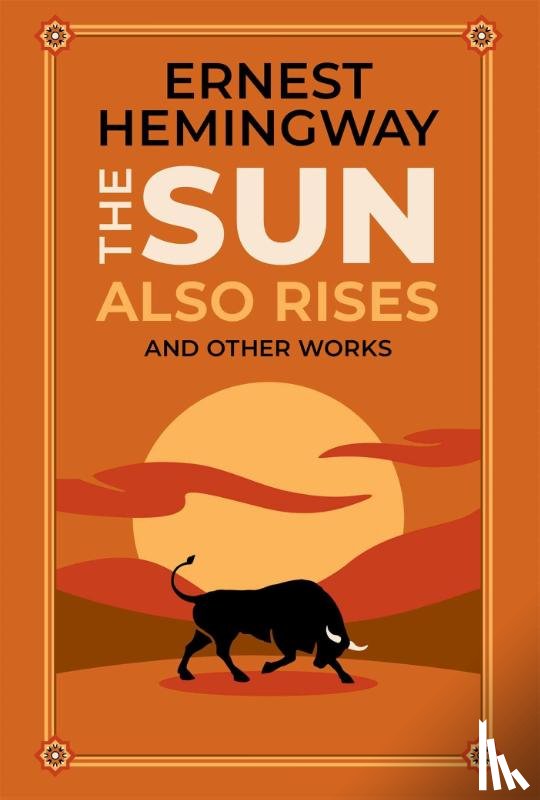 Hemingway, Ernest - The Sun Also Rises and Other Works