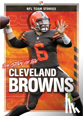 Bailey, Diane - The Story of the Cleveland Browns