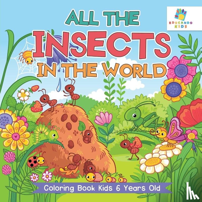 Educando Kids - All the Insects in the World Coloring Book Kids 6 Years Old