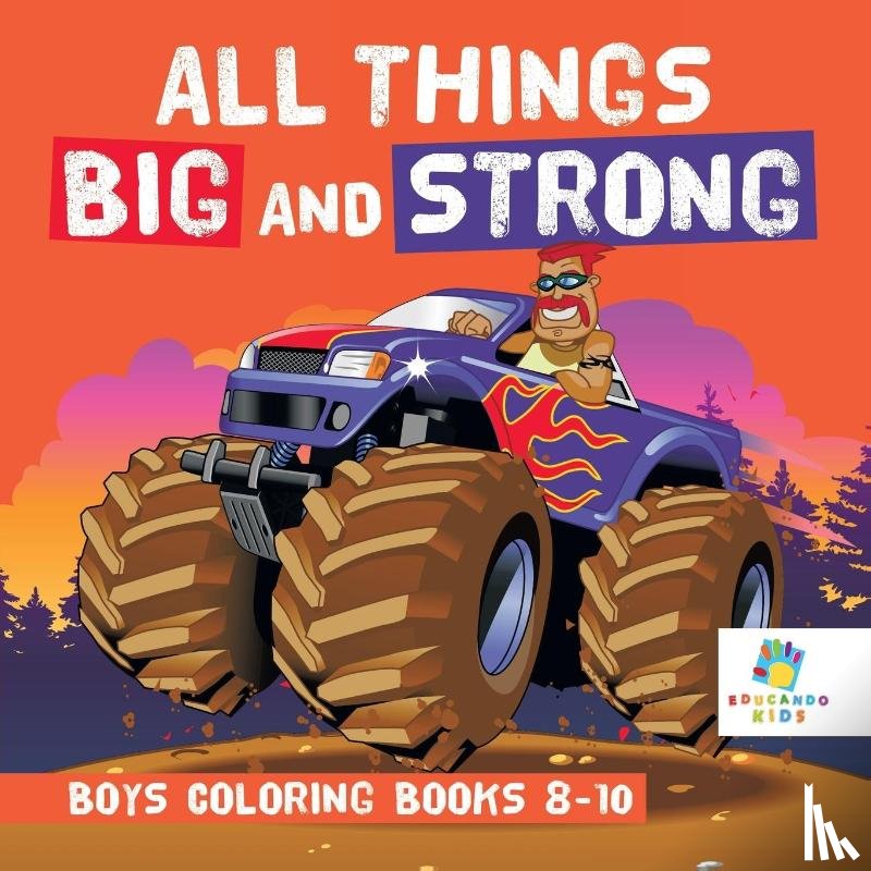 Educando Kids - All Things Big and Strong Boys Coloring Books 8-10