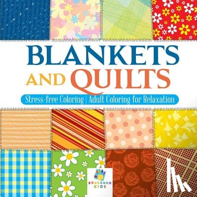 Educando Adults - Blankets and Quilts Stress-free Coloring Adult Coloring for Relaxation