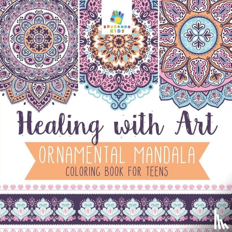 Educando Kids - Healing with Art - Ornamental Mandala - Coloring Book for Teens