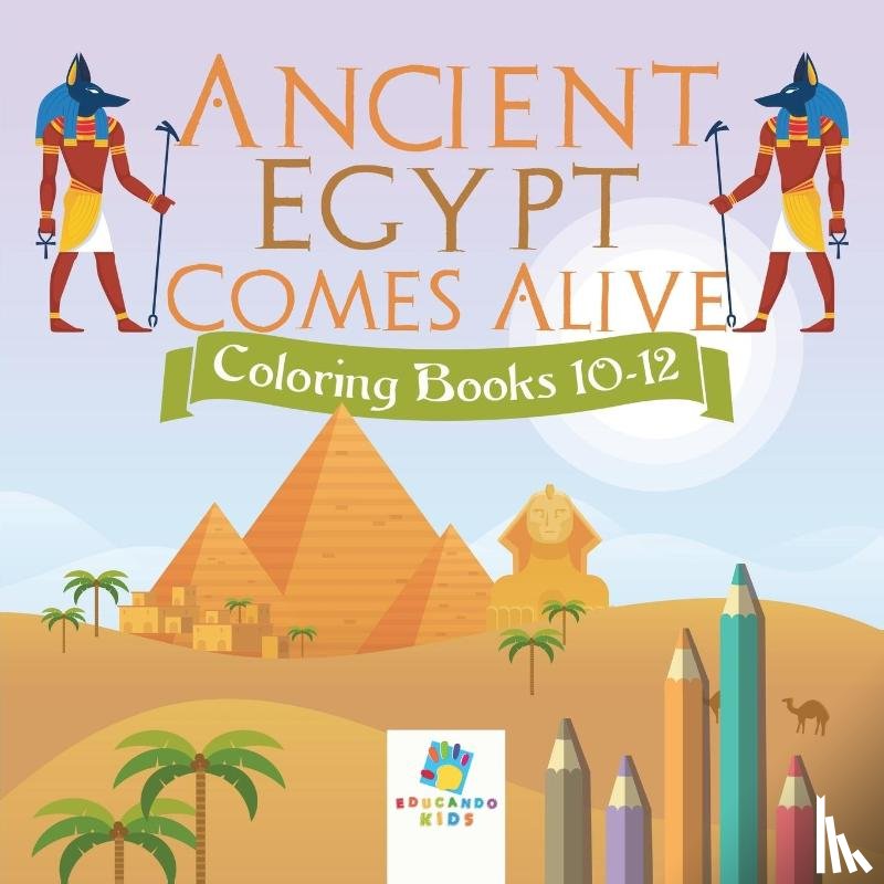 Educando Kids - Ancient Egypt Comes Alive Coloring Books 10-12