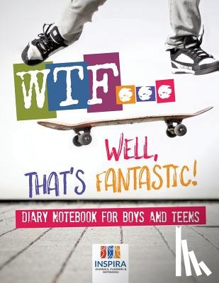 Inspira Journals, Planners & Notebooks - WTF...Well, That's Fantastic! Diary Notebook for Boys and Teens