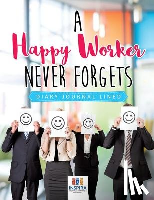 Inspira Journals, Planners & Notebooks - A Happy Worker Never Forgets Diary Journal Lined