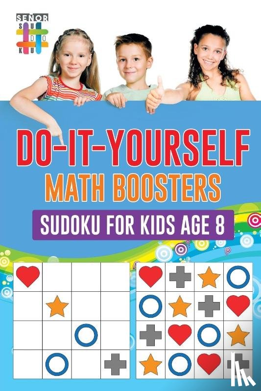 Senor Sudoku - Do-It-Yourself Math Boosters Sudoku for Kids Age 8