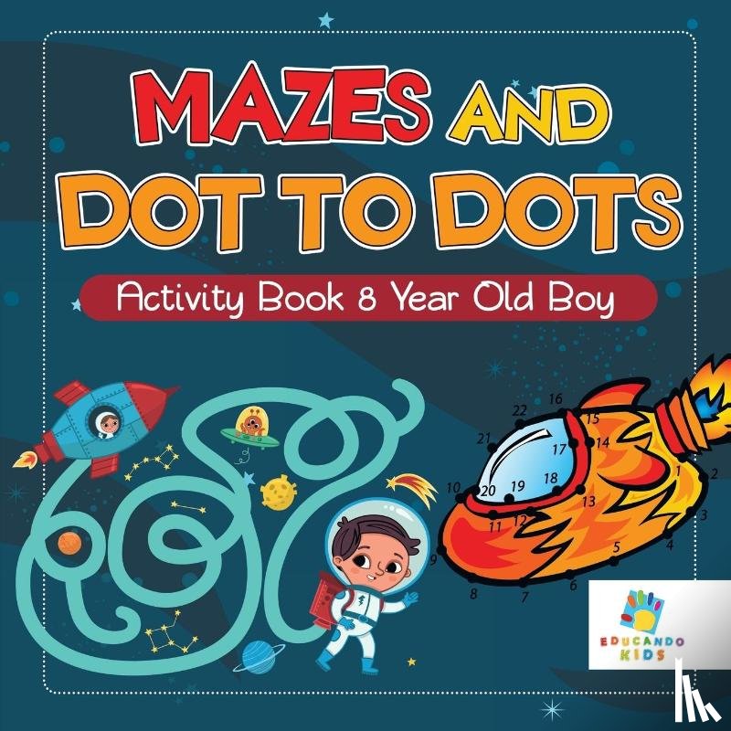 Educando Kids - Mazes and Dot to Dots Activity Book 8 Year Old Boy