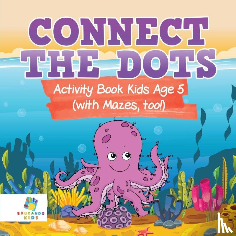 Educando Kids - Connect the Dots Activity Book Kids Age 5 (with Mazes, too!)
