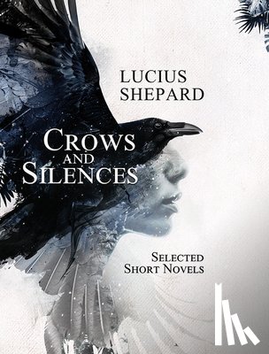 Shepard, Lucius - Crows and Silences