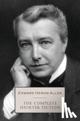 Heron-Allen, Edward - The Complete Shorter Fiction