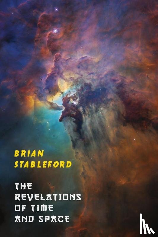 Stableford, Brian - The Revelations of Time and Space