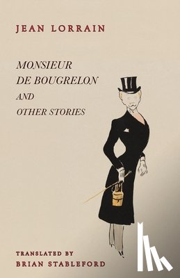 Lorrain, Jean - Monsieur de Bougrelon and Other Stories