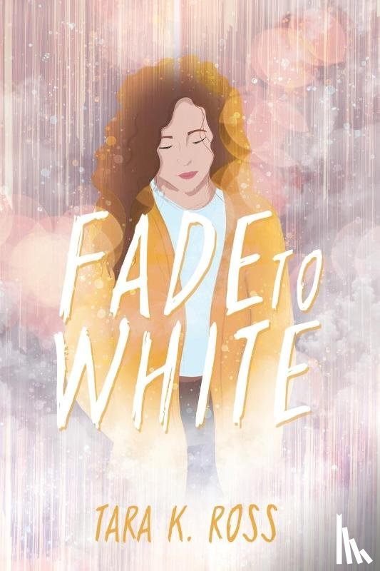 Ross, Tara K - Fade to White