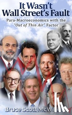 McWilliam, Bruce Scott - It Wasn't Wall Street's Fault