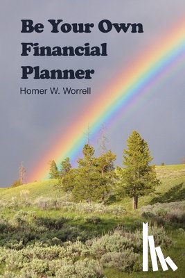 Worrell, Homer W. - Be Your Own Financial Planner