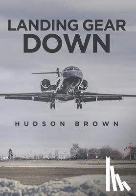 Brown, Hudson - Landing Gear Down