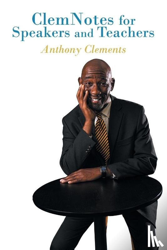 Clements, Anthony - ClemNotes for Speakers and Teachers