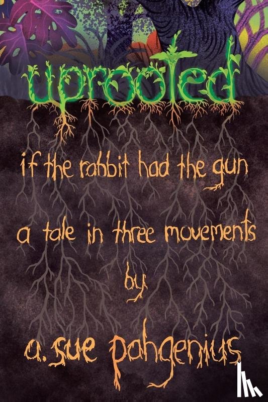 Pahgenius, A Sue - Uprooted