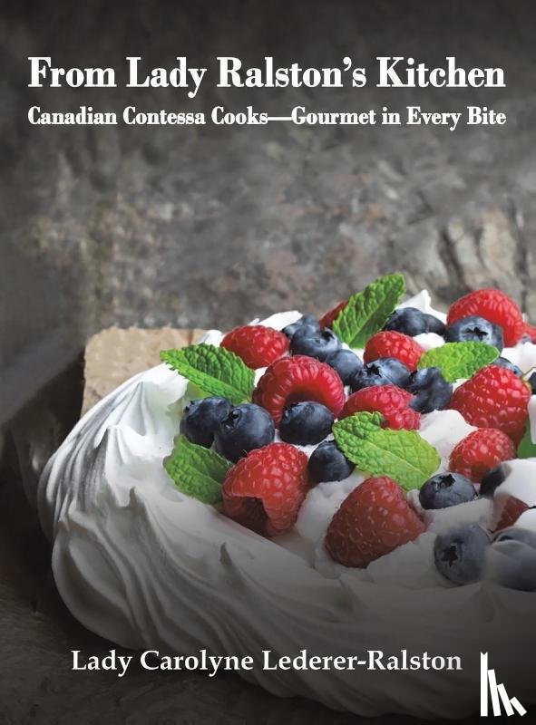Lederer-Ralston, Lady Carolyne - From Lady Ralston's Kitchen