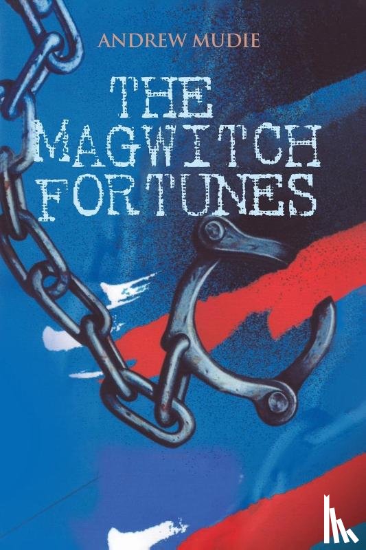 Mudie, Andrew - The Magwitch Fortunes