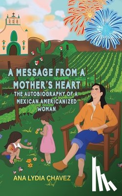 Chavez, Ana Lydia - A Message from a Mother's Heart