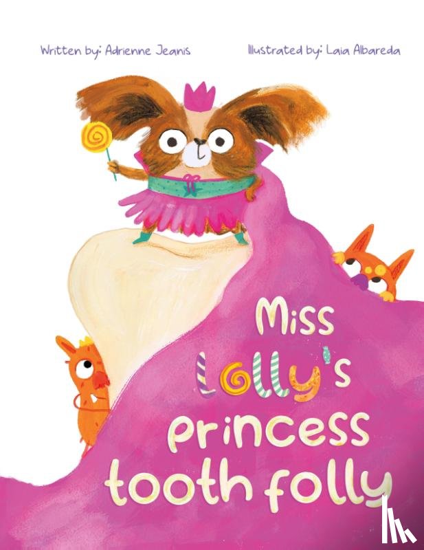 Jeanis, Adrienne - Miss Lolly's Princess Tooth Folly