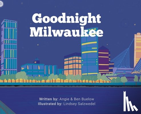 Buelow, Angie, Buelow, Ben - Goodnight Milwaukee