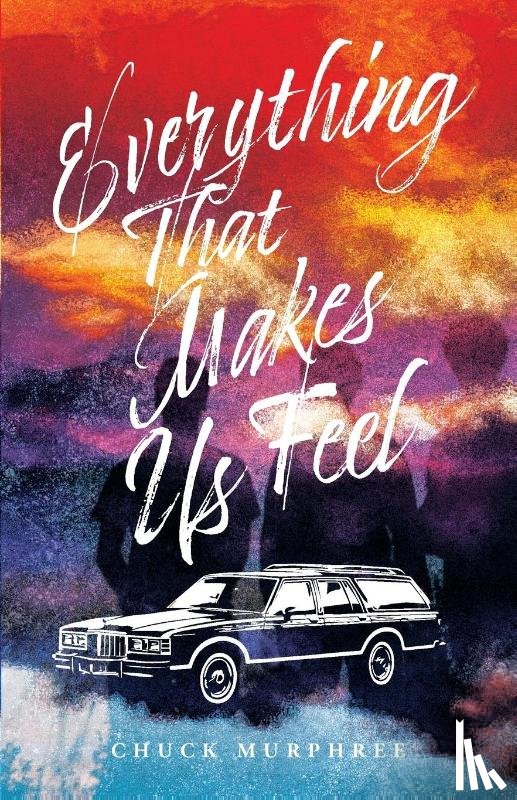 Murphree, Chuck - Everything That Makes Us Feel