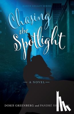 Greenberg, Doris, Shandley, Pandre - Chasing the Spotlight