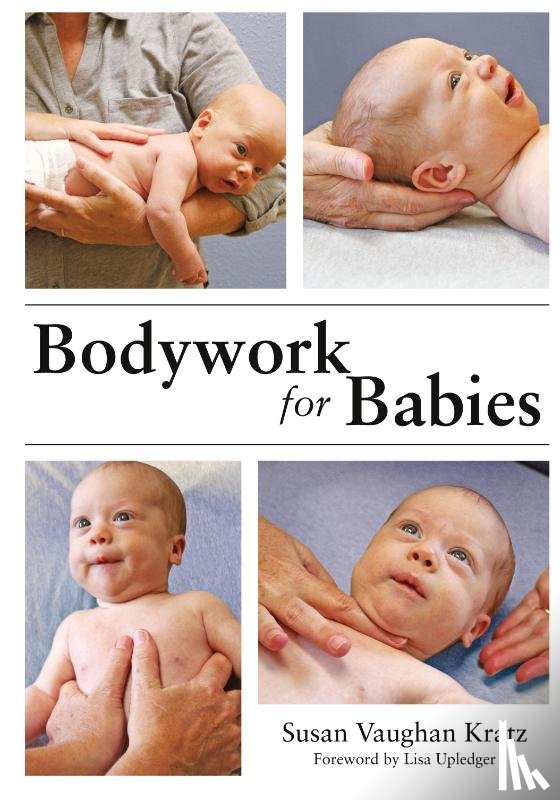 Kratz, Susan Vaughan - Bodywork for Babies