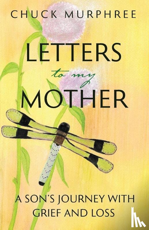 Murphree, Chuck - Letters to My Mother