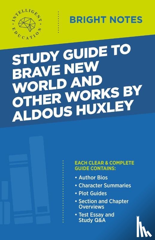 Intelligent Education - Study Guide to Brave New World and Other Works by Aldous Huxley