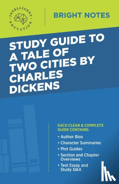 Intelligent Education - Study Guide to A Tale of Two Cities by Charles Dickens