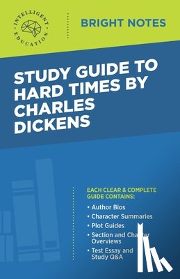 Intelligent Education - Study Guide to Hard Times by Charles Dickens