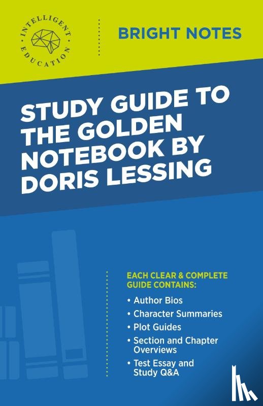 Intelligent Education - Study Guide to The Golden Notebook by Doris Lessing