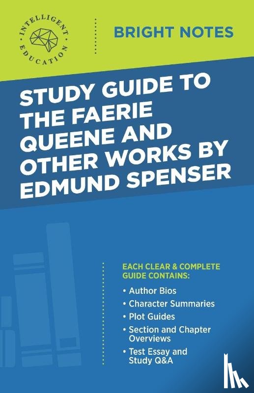 Intelligent Education - Study Guide to The Faerie Queene and Other Works by Edmund Spenser