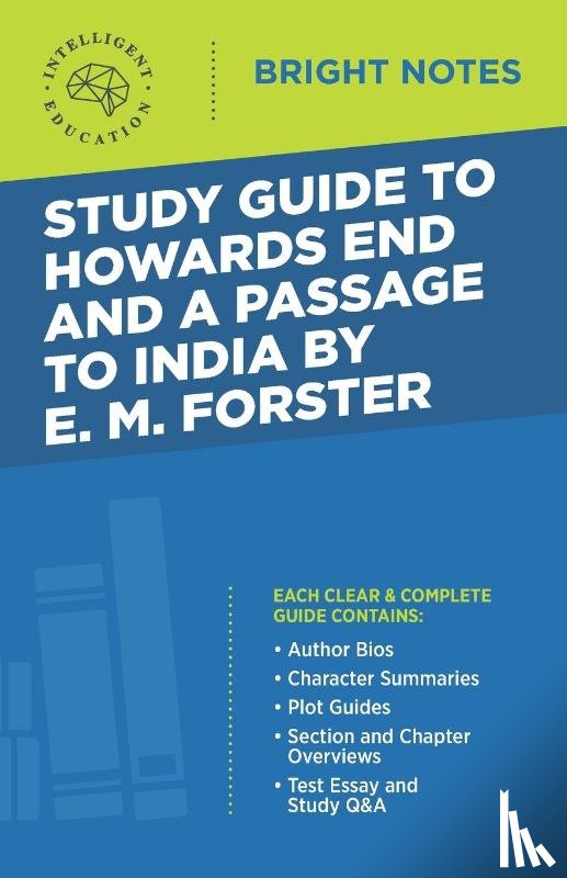Intelligent Education - Study Guide to Howards End and A Passage to India by E.M. Forster