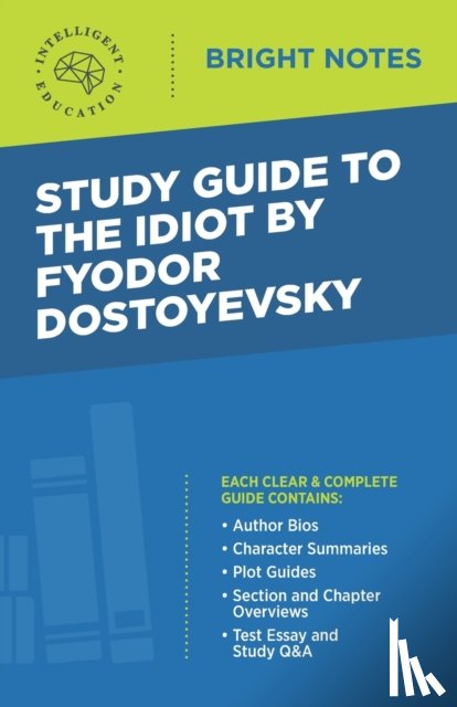 Intelligent Education - Study Guide to The Idiot by Fyodor Dostoyevsky