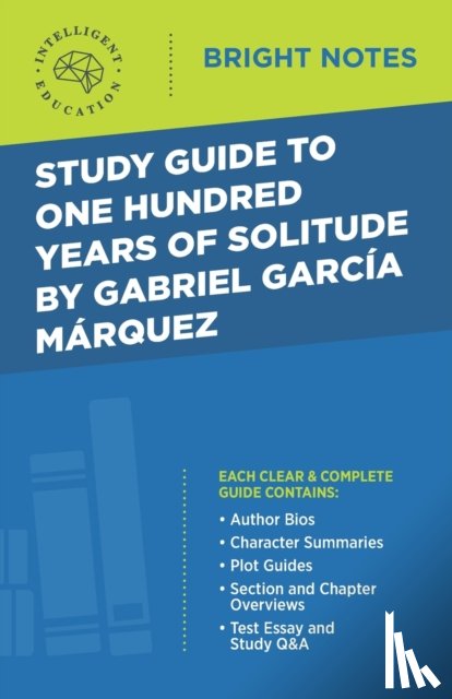 Intelligent Education - Study Guide to One Hundred Years of Solitude by Gabriel Garcia Marquez