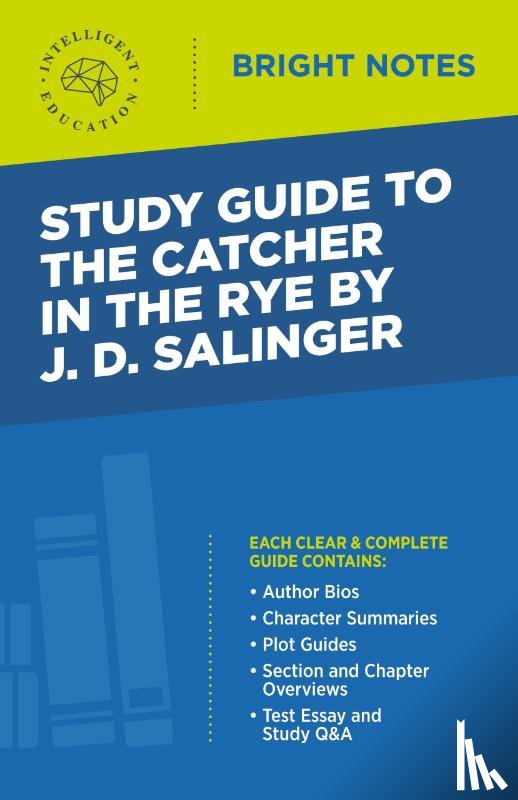 Intelligent Education - Study Guide to The Catcher in the Rye by J.D. Salinger